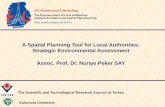 A Spatial Planning Tool for Local Authorities: Strategic ... · A Spatial Planning Tool for Local Authorities: Strategic Environmental Assessment. Assoc. Prof. Dr. Nuriye Peker SAY