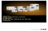 Low voltage AC drives ABB machinery drives 0.37 to 22 kW/0 ... · ABB machinery drives are designed to meet the requirements of an extensive range of machinery ap pli ca tions. The