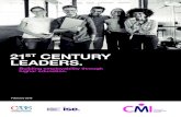 21 CENTURY LEADERS. - managers.org.uk · opportunities for today’s students. Preparing them to seize those opportunities means not only preparing business and management students