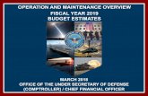 OPERATION AND MAINTENANCE OVERVIEW FISCAL YEAR 2019 … · march 2018 office of the under secretary of defense (comptroller) / chief financial officer operation and maintenance overview