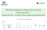 Morphological characterization descriptors : objectives ... · users from rationalising collections, identifying accessions, understanding characteristics of subgroups and optimising
