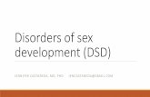 Disorders of sex development (DSD) · DSD: definition Congenital conditions in which development of chromosomal, gonadal or anatomical sex is atypical Level 1 –Genetic / chromosomal