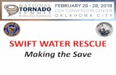 SWIFT WATER RESCUE - tornadosummit.org · SWIFT WATER RESCUE Making the Save. Major Greg Merrell Oklahoma City Fire Department Task Force Leader, OK-TF 1 Urban Search & Rescue Major