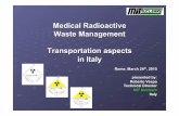 Medical Radioactive Waste Management Transportation ... fileCon decreti del Ministro dei trasporti e della navigazione, sentita l'ANPA, sono emanate le norme regolamentari per i diversi