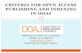 CRITERIA FOR OPEN ACCESS PUBLISHING AND INDEXING IN DOAJ · criteria for open access publishing and indexing in doaj presentation at j-stage april 4-5 tokyo tom@doaj.org editor-in-chief