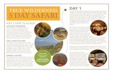 TRUE WILDERNESS DAY 1 5 DAY SAFARI - maasai.com€¦ · safari experience typical of a National Park. IDEAL SAFARI LOCATION You will be in one of the most iconic (if not the most)