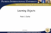 Learning Objects - stem-cyle.cis.fiu.edu · Instructional Design for Learning Objects 1. Conduct instructional analysis 2. Write learning objectives 3. Develop assessment instruments