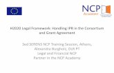 H2020 Legal Framework: Handling IPR in the Consortium and ... · H2020 Legal Framework: Handling IPR in the Consortium and Grant Agreement 3ed SEREN3 NCP Training Session, Athens,
