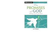 Trustworthy Every Time The PROMISES GOD · The Promises of God Taking God at His Word I n human terms, promises are easily broken. In God’s terms, they are a sure thing. Knowing