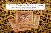 The TaroT VariaTion - thetrove.net Falkenstein... · The Tarot Variation assumes the Tarot Deck being used utilizes the arrangement of cards as presented in the Rider-Waite-Smith