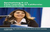 Revitalizing K-12 Civic Learning In California · of high quality, balanced civic learning in California schools, but they are the exception, not the rule. To change this, all of