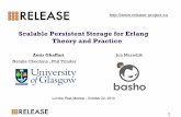 Scalable Persistent Storage for Erlang Theory and Practiceamirg/publications/riak_meetup.pdf · Scalable Persistent Storage for Erlang Theory and Practice Amir Ghaffari Jon Meredith