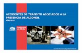 ACCIDENTES DE TRÁNSITO ASOCIADOS A LA PRESENCIA DE … · Ranking de fallecidos en accidentes de tránsito según causa de ocurrencia (2012) 11 Presencia de Alcohol en los accidentes