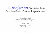 The Majorana Neutrinoless Double-Beta Decay Experiment · The Majorana Neutrinoless Double-Beta Decay Experiment Jason Detwiler University of Washington NDM ‘06 September 4, 2006