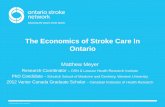 The Economics of Stroke Care In Ontario - westgtastroke.cawestgtastroke.ca/.../07/Evaluating-the-Economics-of-Stroke-in-Ontario.pdf · The Economics of Stroke Care In Ontario Matthew