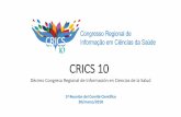 CRICS 10 - ses.sp.bvs.br · Además, los aspectos de la visibilidad y diseminación de los resultados de las investigaciones a través de la comunicación científica. Prioridades