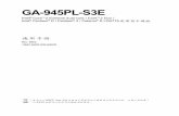 c-945PL-S3E 6602 i - download.gigabyte.eudownload.gigabyte.eu/FileList/Manual/motherboard_manual_ga-945pl-s3e_6... · GA-945PL-S3E Intel® CoreTM 2 Extreme dual-core / CoreTM 2 Duo