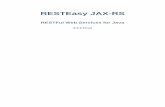 RESTEasy JAX-RS · Chapter 1. 1 Chapter 1. Overview JAX-RS, JSR-311, is a new JCP specification that provides a Java API for RESTful Web Services over the HTTP protocol.