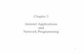 Chapter 3 Internet Applications and Network Programming · Chapter 3 Internet Applications and Network Programming . 2 Introduction • The Internet offers users a rich diversity