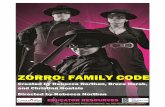 ZORRO: FAMILY CODE - albertatheatreprojects.com · Diego de la Vega has donned the mask of Zorro to stand on the side of justice, and carve a tell-tale “Z” into the hide of those