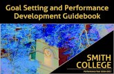 Goal Setting and Performance Development Guidebook · Goal setting and performance development structure the way we do our work. No matter what division we?re part of, the position