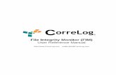 File Integrity Monitor (FIM) - CorreLog.com · that instrument a Windows Vista, XP, or 20XX operating system to continuously check the integrity of selected files. This permits the