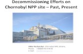 Decommissioning Efforts on Chornobyl NPP site Past ... · Decommissioning Efforts on Chornobyl NPP site ... Dismantling of the Unit 1 machine hall is scheduled from 2012 to 2017 .