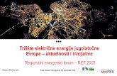 Tržište električne energije jugoistočne Evrope aktuelnosti ...nerda.ba/pdf/REF18_2_SESIJA_Trziste_el_energije_u_JI_Evropi_Dejan... · - Integracija u regionalno i interno EU tržište.