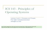 ICS 143 - Principles of Operating Systemsics143/lectures/oslectureset2.pdf · Ready Queue - set of all processes residing in main memory, ready and waiting to execute. ! Device Queues