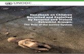 The Role of the Justice System - unodc.org · Handbook on Children Recruited and Exploited by Terrorist and Violent Extremist Groups: The Role of the Justice System UNITED NATIONS