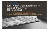 Checklist Lead Funnel 15-Minute Linkedin - Walt Goshertwaltgoshert.com/.../06/15-Minute-Linkedin-Lead-Funnel-Checklist-PDF.pdf · invested in Linkedin Lead Generation. It's based