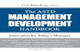 The asTd ManageMent developMent · The ASTD MANAGEMENT DEVELOPMENT Handbook Innovation for Today’s Manager Lisa Haneberg, Editor Foreword by Betsy Myers Alexandria, Virginia