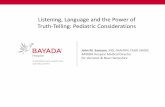 Listening, Language and the Power of Truth-Telling ... · John M. Saroyan, MD, FAAHPM, FAAP, HMDC BAYADA Hospice Medical Director for Vermont & New Hampshire Listening, Language and