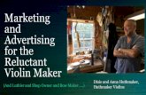 Marketing and Advertising for the Reluctant Violin Maker Marketing PP VSA.pdf · Great Ideas for VSA Social Media Monthly feature of maker Photos- Old Tools, workshops, varnish making