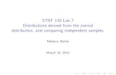 STAT 135 Lab 7 Distributions derived from the normal ... · Comparing independent samples from two arbitrary populations The Mann-Whitney test can be conducted as follows 1.Concatenate