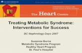 Treating Metabolic Syndrome: Interventions for Success · Treating Metabolic Syndrome: Interventions for Success BC Nephrology Days 2007 Susanne Burns Metabolic Syndrome Program Healthy
