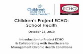 Children’s Project ECHO · Stock ownership Corporate boards-employment No Disclosures Off-label uses No Disclosures . School Nurses – Integral Part of the HealthCare Team Sarah