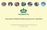 Eastland Mall Redevelopment Update - Charlotteww.charmeck.org/Planning/Commission/2017/2017_07_Jul_Presentation_02.pdf · – Provide a framework that establishes the street grid,