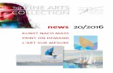 THE FINE ARTS COLLECTION · since 1981 kunst nach mass print on demand l ’art sur mesure the fine arts collection news 20/2016
