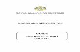 ON INSURANCE AND TAKAFUL - Customsgst.customs.gov.my/en/rg/SiteAssets/industry_guides_pdf/GUIDE ON... · GUIDE ON INSURANCE AND TAKAFUL As at 2 NOVEMBER 2017 3 14. In a Wakalah structure,