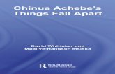 Chinua Acheb's Things Fall Apartdavid... · Things Fall Apart Since its publication in 1958 Chinua Achebe’s Things Fall Apart has won global critical acclaim and is regarded as