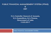 PUBLIC FINANCIAL MANAGEMENT SYSTEM (PFMS) DBT DBT.pdf · giving preference to Aadhaar Based Payment Public Financial Management System 13 . Features For Payment through Agencies If