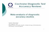 Cochrane Diagnostic Test Accuracy Reviews · Diagnostic Test Accuracy Reviews Framing the question Identification and selection of studies Quality assessment Data extraction Data