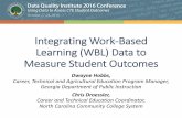 Integrating Work-Based Learning (WBL) Data to Measure ... · Integrating Work-Based Learning (WBL) Data to Measure Student Outcomes Dwayne Hobbs, Career, Technical and Agricultural