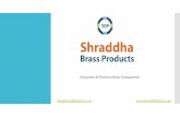 Us - shraddhabrass.comshraddhabrass.com/.../uploads/2018/11/Shraddha-Brass-Profile-New.pdf · Since 1980, Shraddha Brass Products is developing and manufacturing innovative products