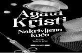 Agata Kristi - knjizare-vulkan.rs · 8 Agata Kristi god bilo, Nakrivljenu kuću vole gotovo svi, što me oprav-dava u uverenju da mi je to jedna od najboljih knjiga. Pojma nemam kako