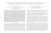 Loosely Coupled Kalman Filtering for Fusion of Visual ...fusion.isif.org/proceedings/fusion2013/html/pdf/Wednesday, 10 July 2013... · A detailed survey is given as a tutorial in