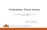 Federalism: Fiscal Issues - lga.gov.ph Exchange/Governance Fair... · tax-shares, unconditional block grants or specific purpose conditional grants (which tend to reduce autonomy