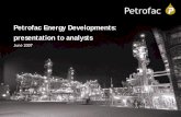 Petrofac Energy Developments: presentation to analysts · Petrofac Energy Developments: Invests alongside the Group’s partners in oil and gas upstream developments and energy infrastructure,