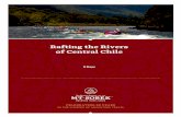 of Central Chile Rafting the Rivers · Rafting the Rivers of Central Chile Plunge into a fun and fulfilling whitewater rafting adventure on the remote rivers of central Chile, with